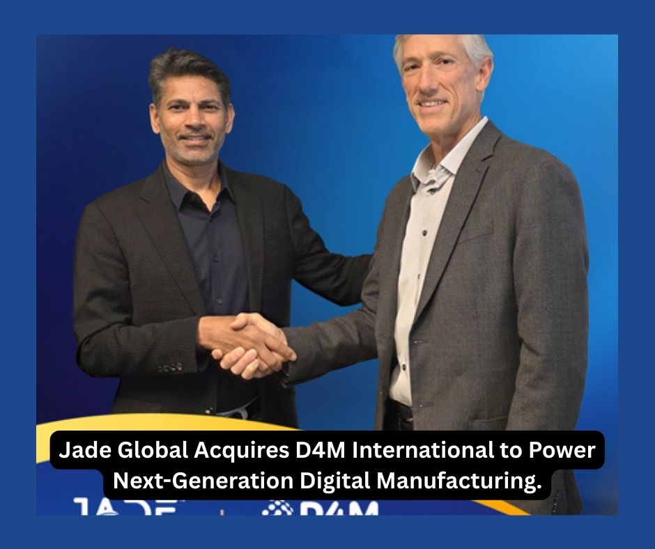 Jade Global Acquires D4M International to Power Next-Generation Digital Manufacturing. Jade Global Acquires D4M International to Power Next-Generation Digital Manufacturing.