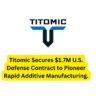 Titomic Secures $1.7M U.S. Defense Contract to Pioneer Rapid Additive Manufacturing.