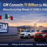 GM Commits $1 Billion to Mexico Manufacturing Ahead of USMCA 2026 Review. GM Commits $1 Billion to Mexico Manufacturing Ahead of USMCA 2026 Review.