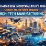 Gujarat New Industrial Policy 2026 Signals Major Shift Toward High-Tech Manufacturing.