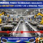Luminous Power Technologies Inaugurates First Li-Ion Battery Assembly Line in Himachal Pradesh.