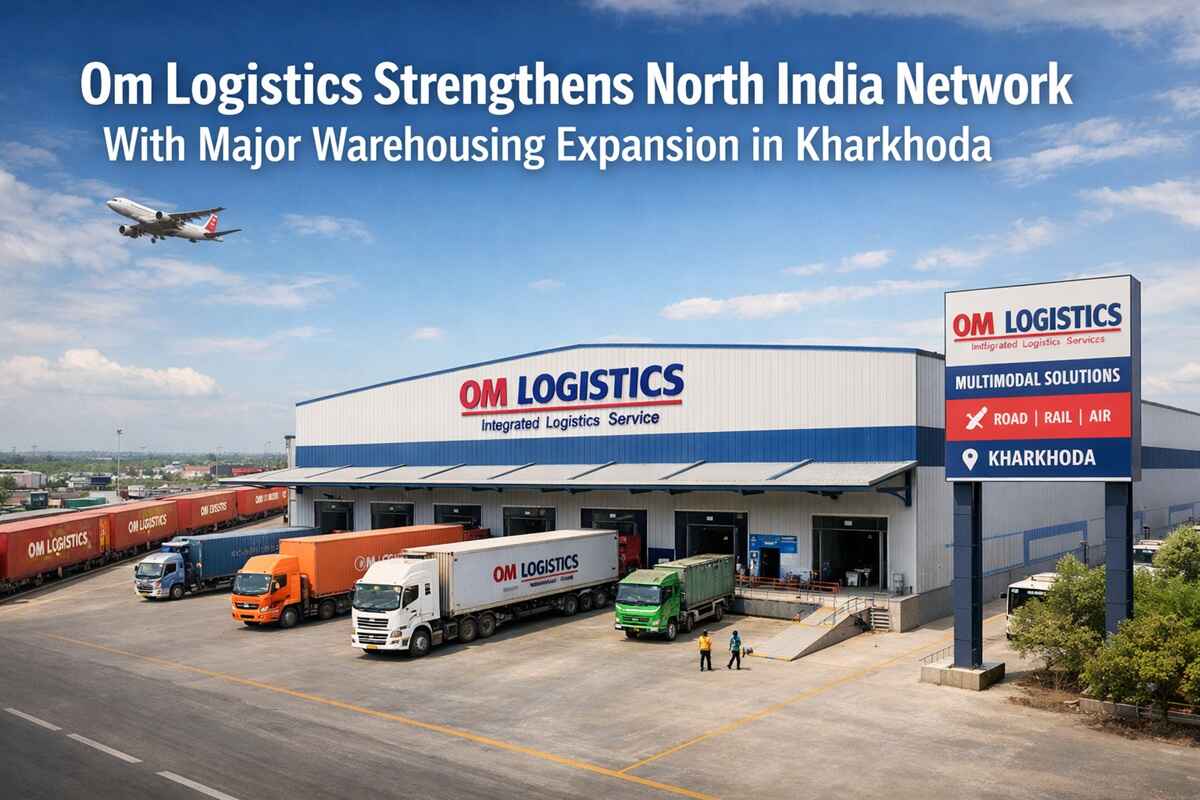 Om Logistics Strengthens North India Network With Major Warehousing Expansion in Kharkhoda.