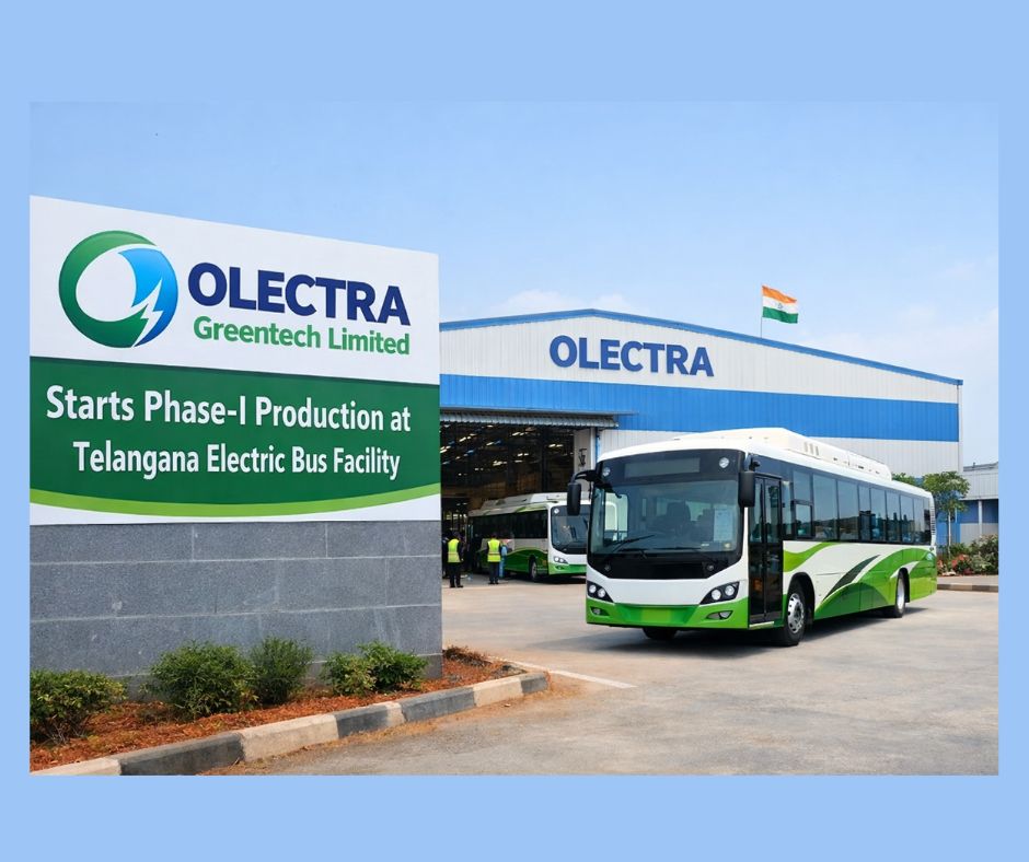 Olectra Greentech Limited Starts Phase-I Production at Telangana Electric Bus Facility.
