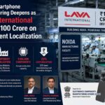India’s Smartphone Manufacturing Deepens as Lava International Bets ₹1,100 Crore on Component Localization.