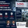 India’s Smartphone Manufacturing Deepens as Lava International Bets ₹1,100 Crore on Component Localization.